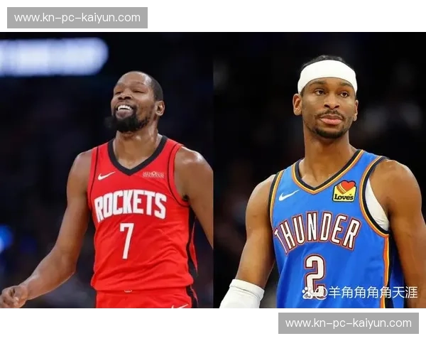火箭vs雷霆：一场不容错过的巅峰对决，新时代的恩怨情仇